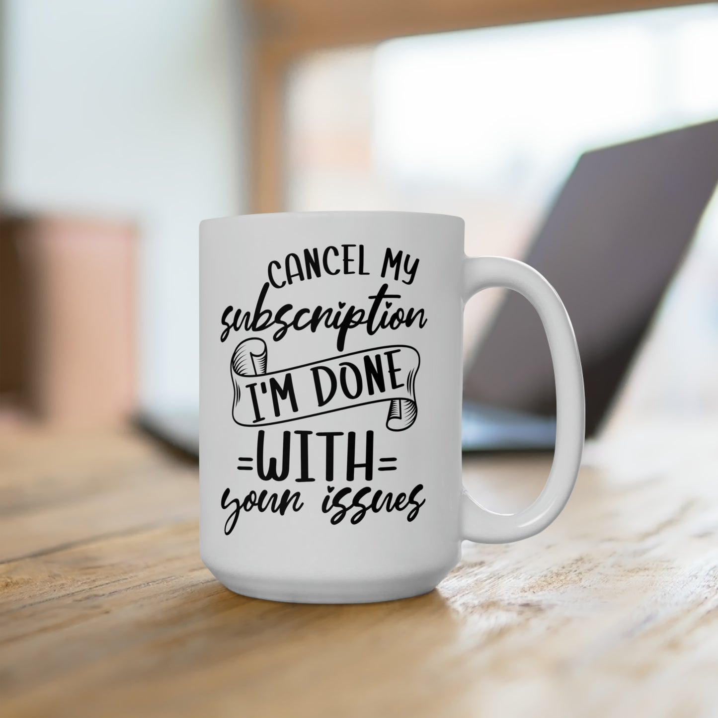 Cancel My Subscription Mug – Funny Sarcastic Mug for Dealing with Life’s Drama