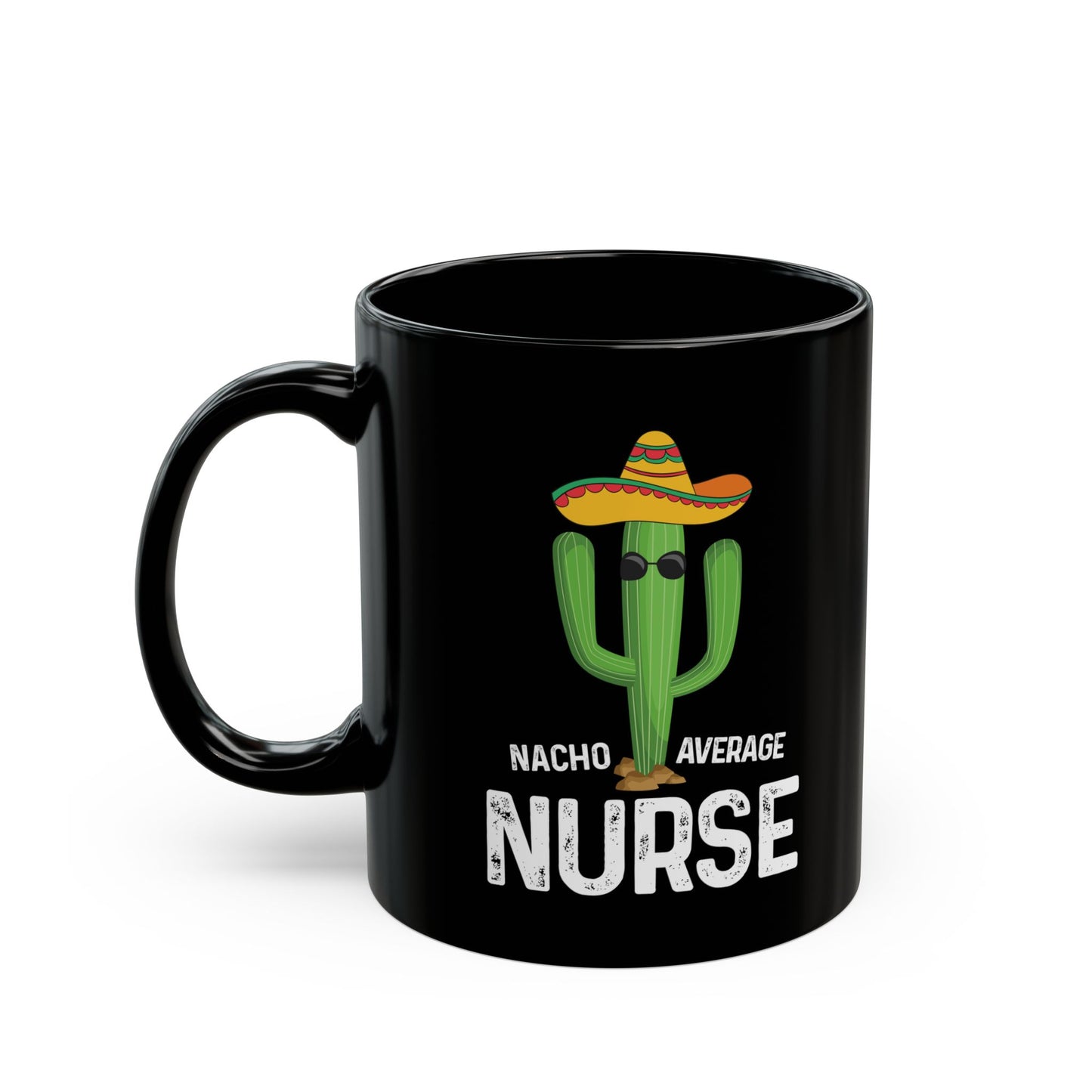 Nacho Average Nurse Black Mug (11oz, 15oz)