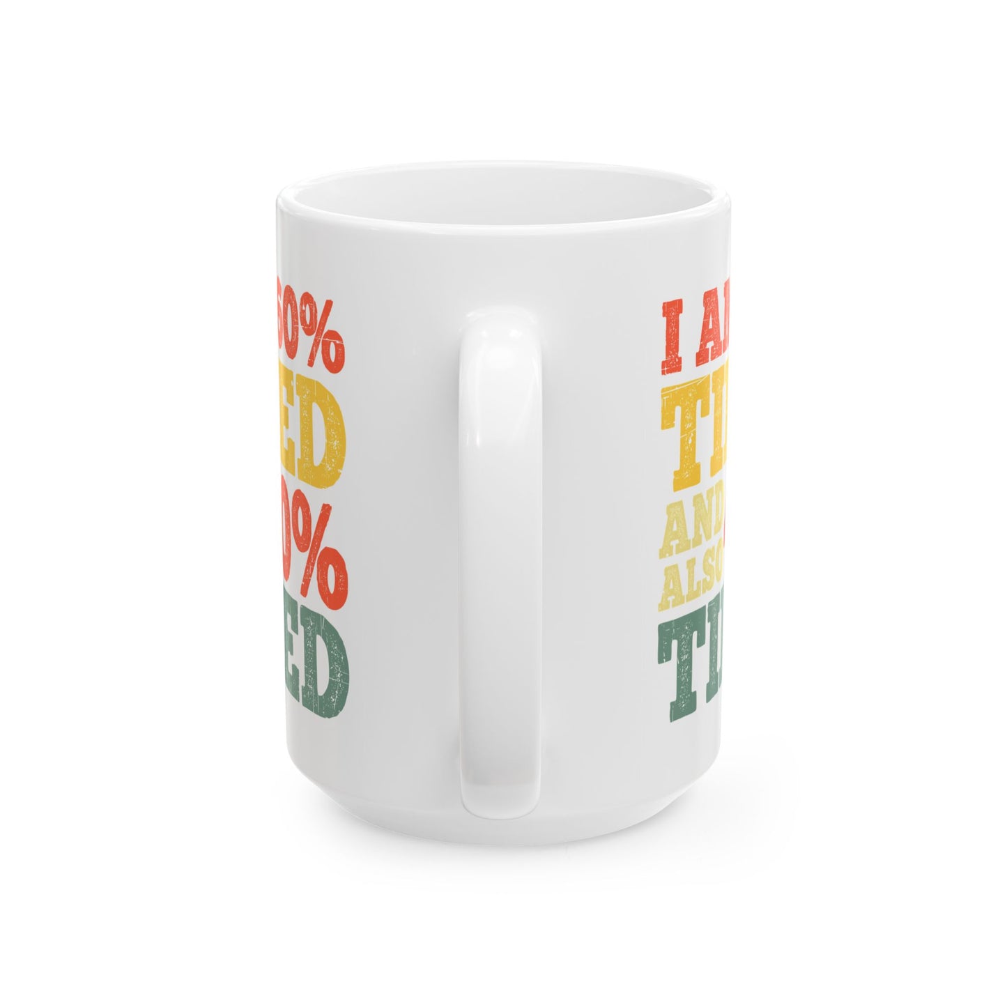 I am 60% Ceramic Mug, (11oz, 15oz)