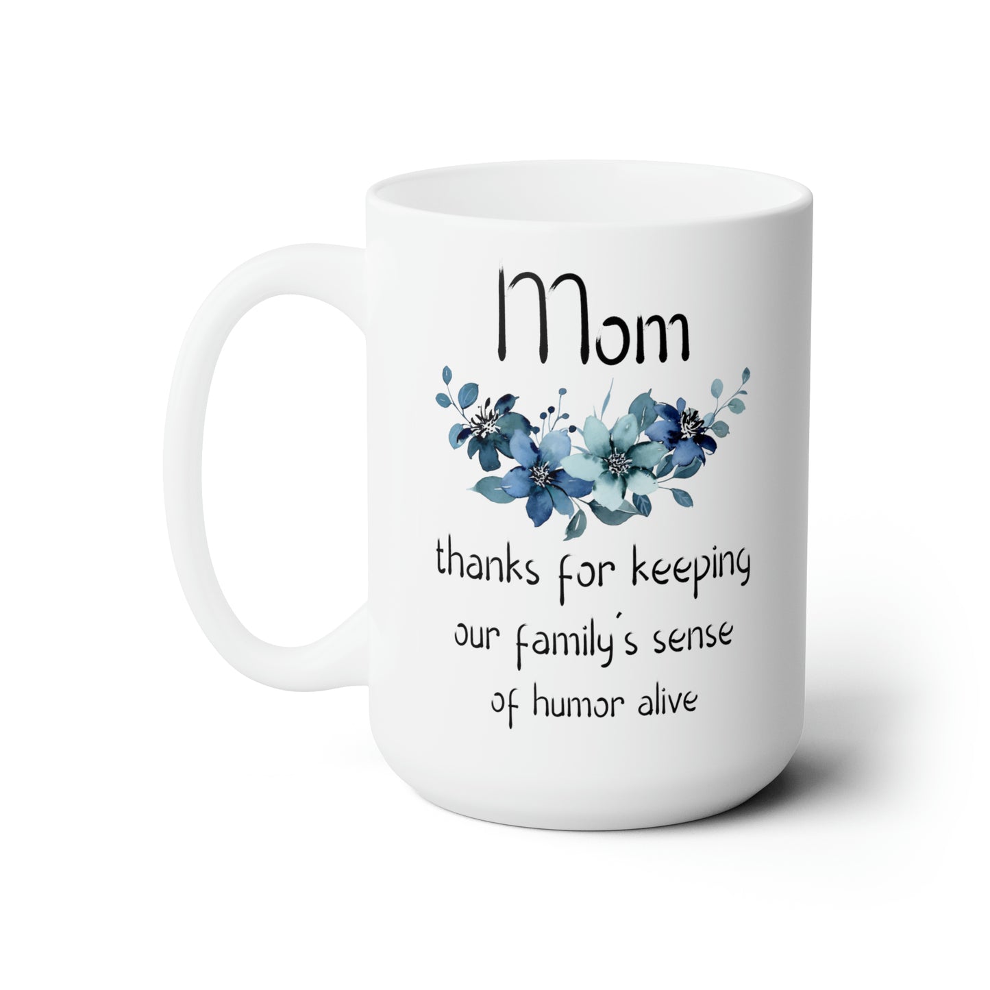 Mom thanks for keeping 15oz white mug