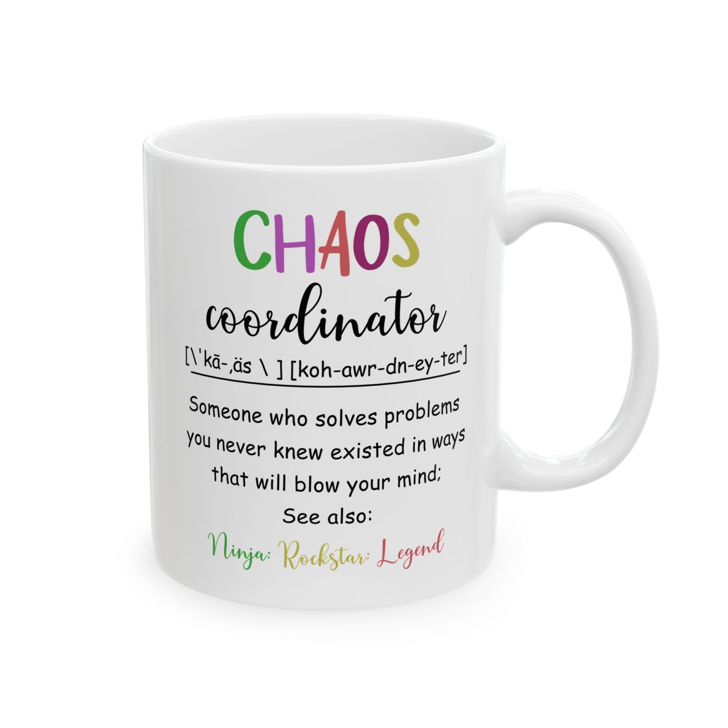 Funny Chaos Coordinator White Mug – Ceramic Coffee Cup Gift for Boss, Mom, Teacher or Coworker – Ninja Rockstar Legend Definition Mug