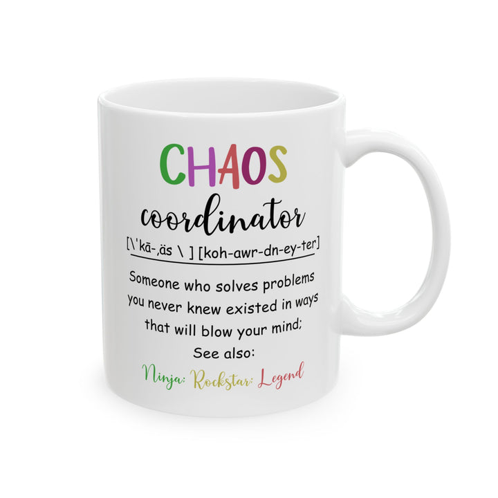 Funny Chaos Coordinator White Mug – Ceramic Coffee Cup Gift for Boss, Mom, Teacher or Coworker – Ninja Rockstar Legend Definition Mug
