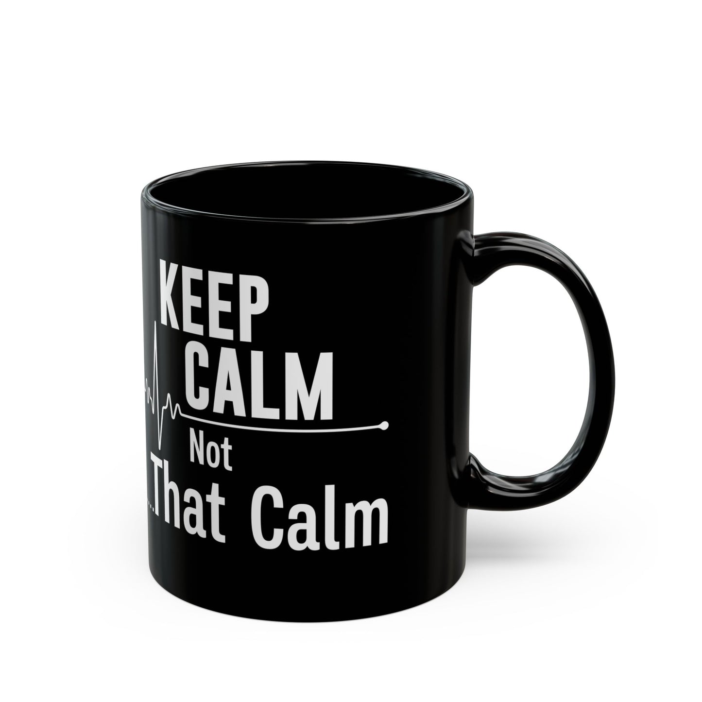 KEEP CALM Not 11oz & 15oz Black mug