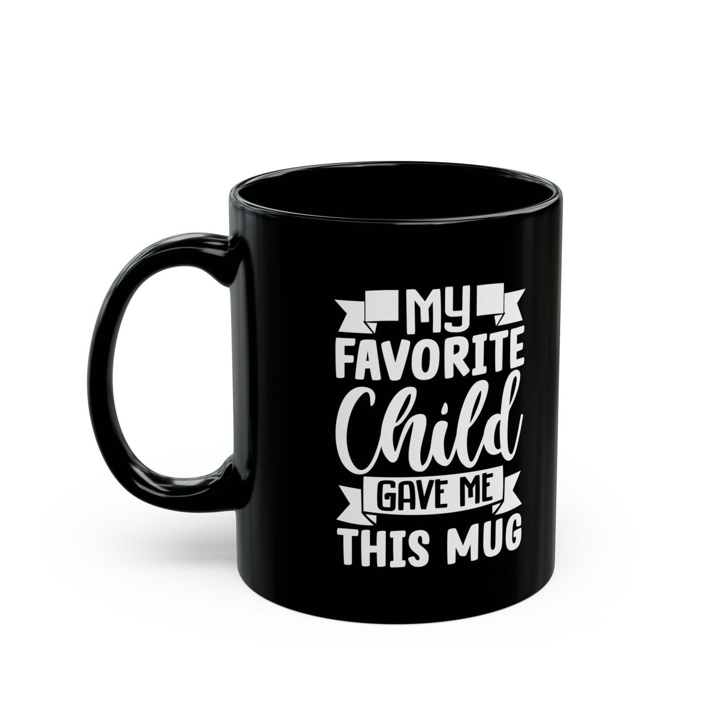 My favourite child Black Mug (11oz, 15oz)