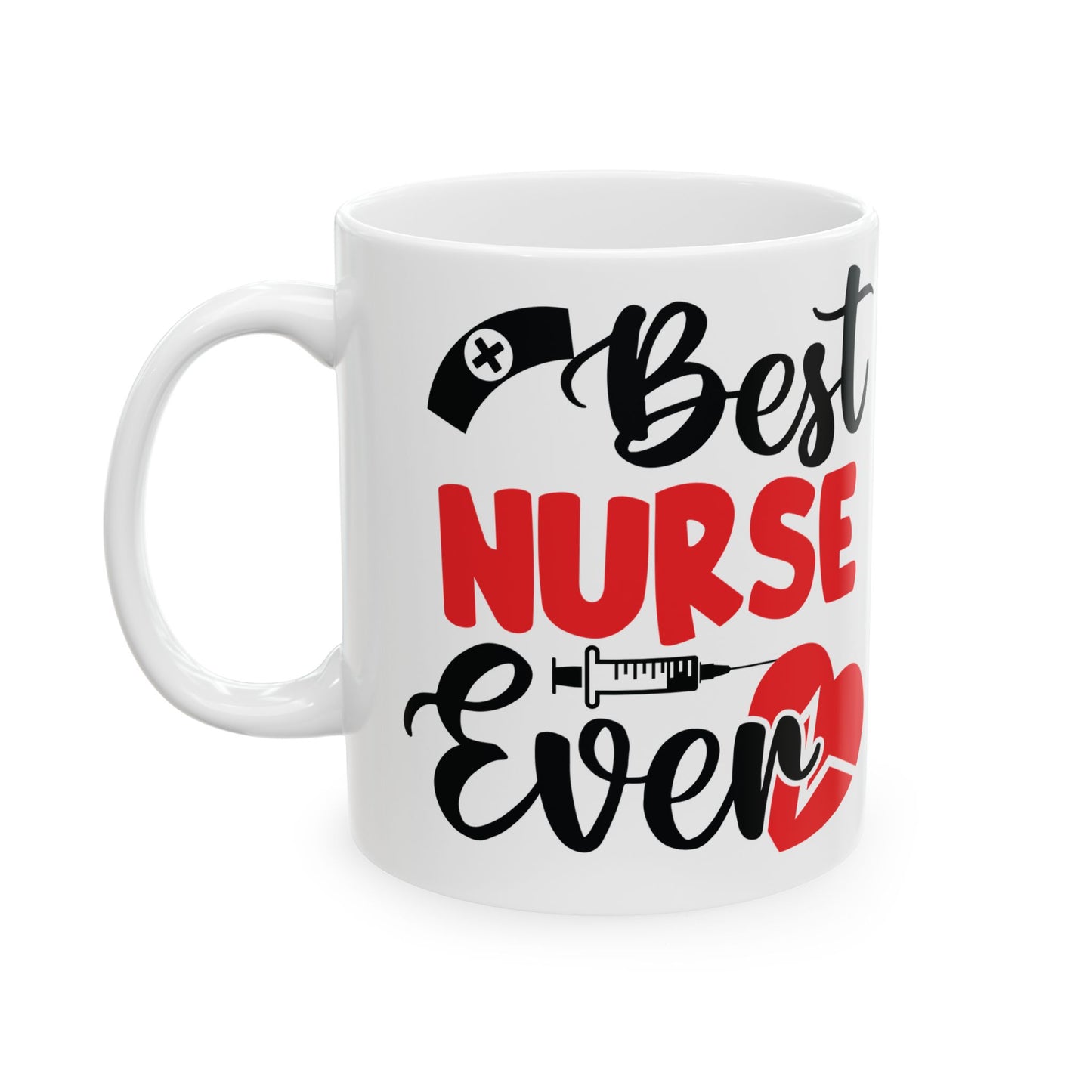 Best NURSE Ever 11oz & 15oz  white mug