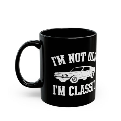 Vintage Car Black Mug – I'm Not Old, I'm Classic