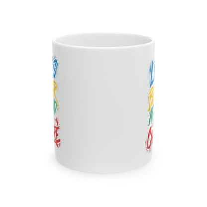 Life is Better Around the Campfire Ceramic Mug, (11oz, 15oz)