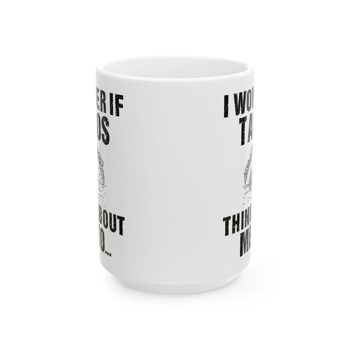 I Wonder If Tacos White Mug, (11oz, 15oz)
