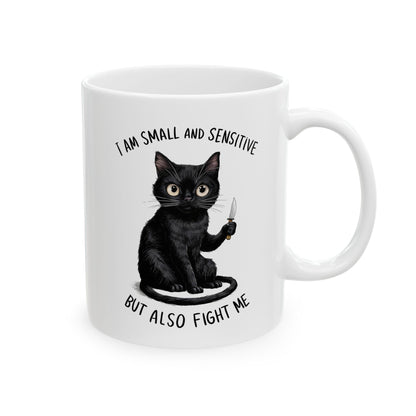 I am small adn sensitive but also, white Mug, (11oz, 15oz)