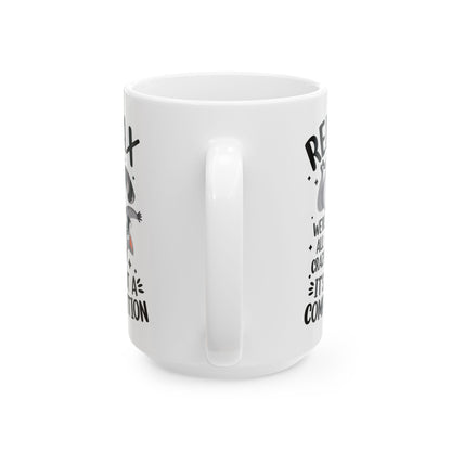 Relax we're all crazy its not v3, white Mug, (11oz, 15oz)