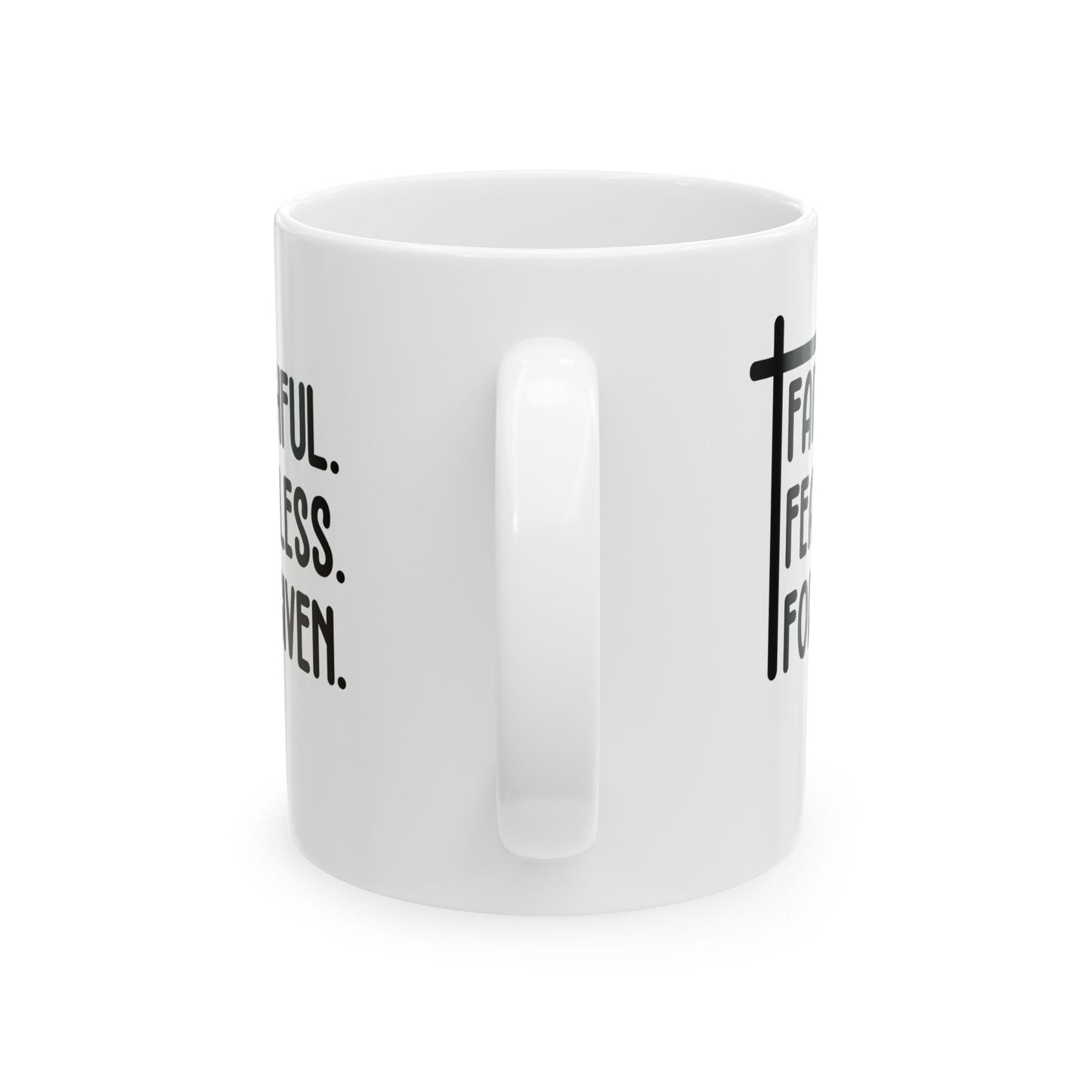 Faithful. Fearless. Forgiven White Mug, (11oz, 15oz)