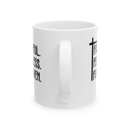 Faithful. Fearless. Forgiven White Mug, (11oz, 15oz)