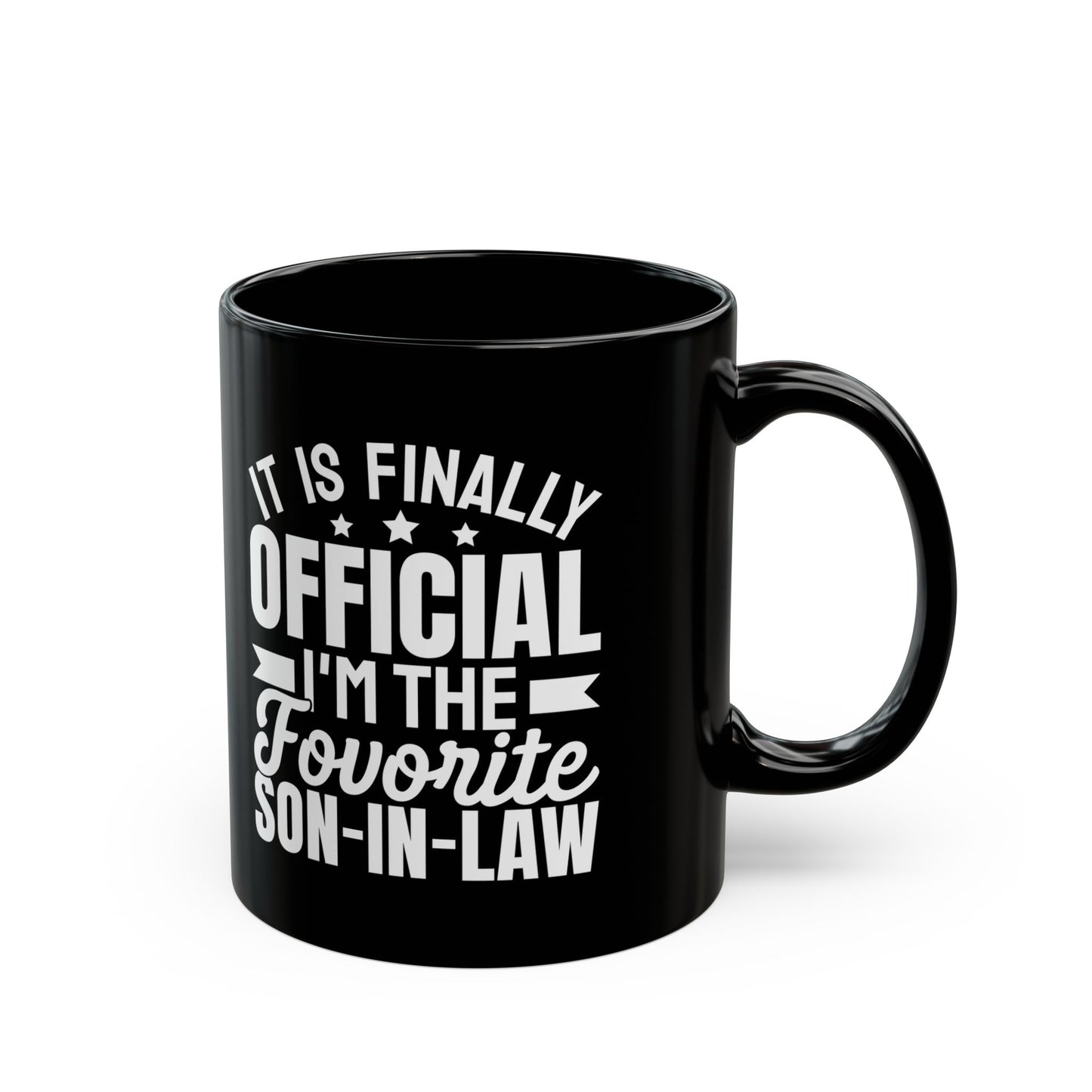 It Is Finally Official I'm The Favorite Son-in-law Black Mug (11oz, 15oz)