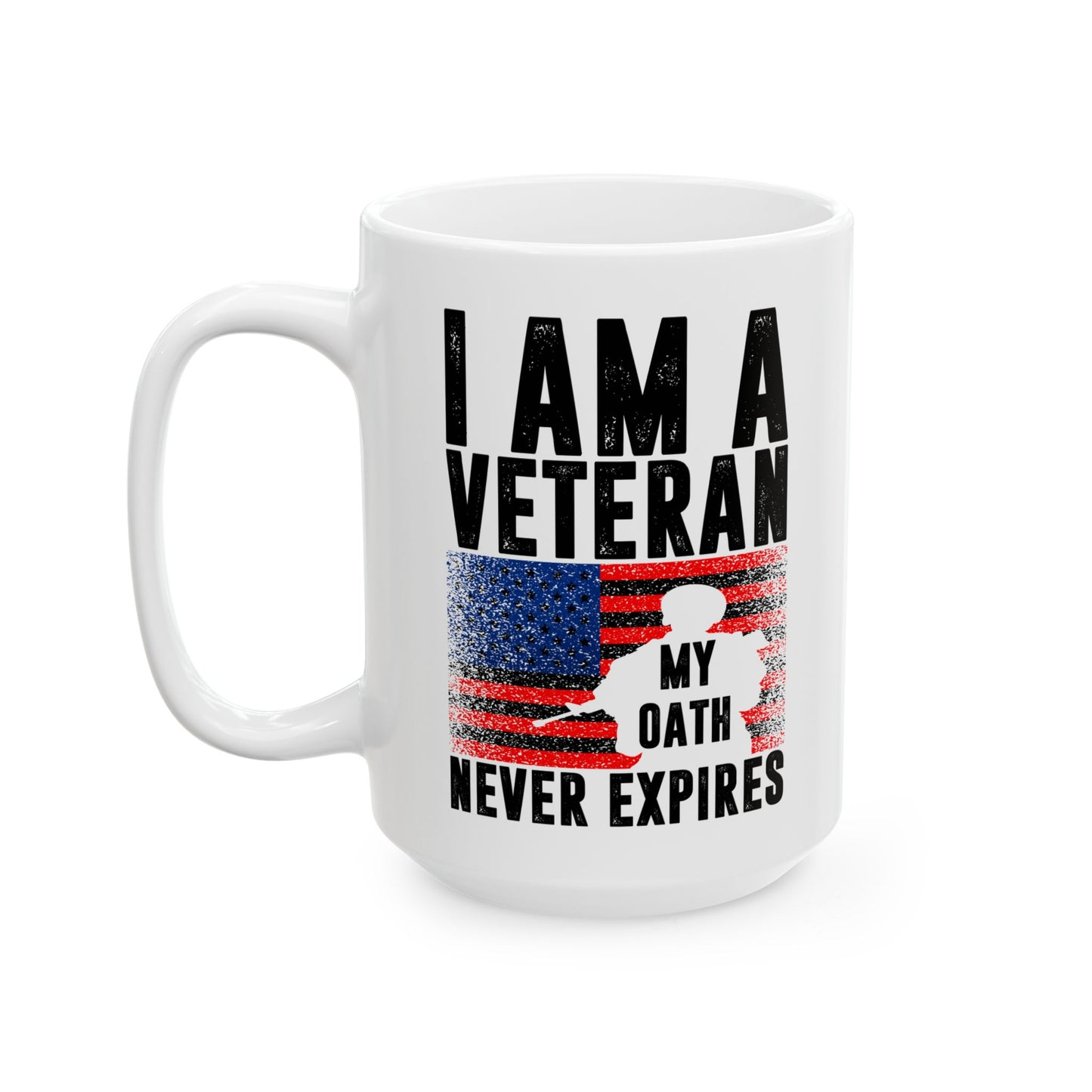 I Am a Veteran – My Oath Never Expires White Ceramic Mug Patriotic Military Gift Coffee Cup