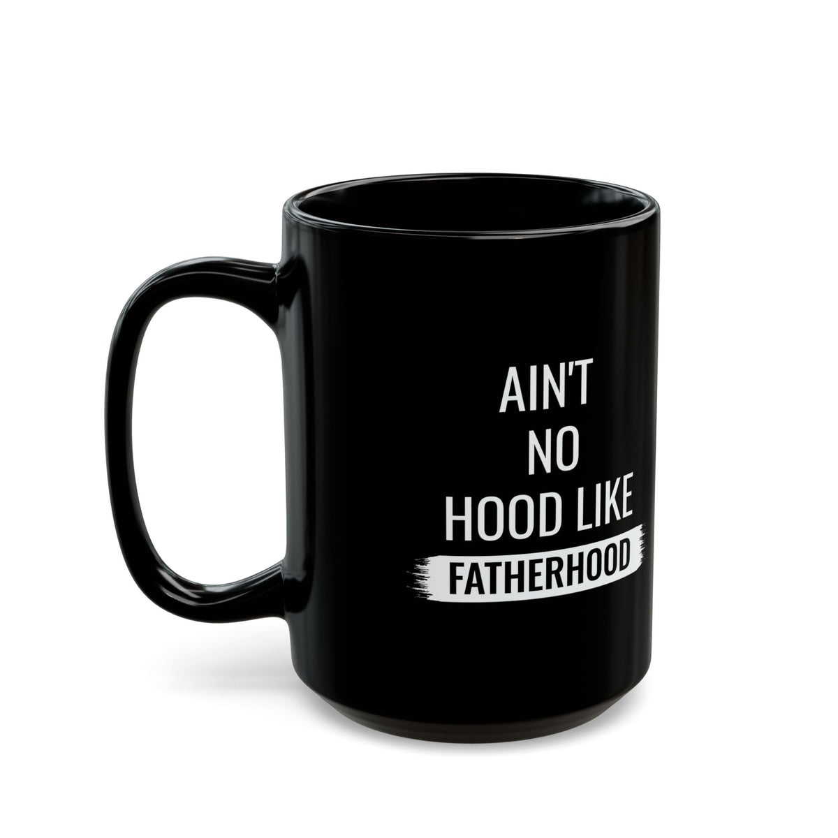 Gift for Dad from Kids – Ain’t No Hood Like Fatherhood Mug