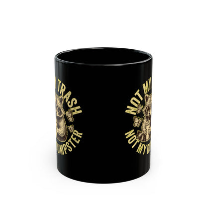 Not-My-Trash-Not-My-Dumpster Black Mug (11oz, 15oz)