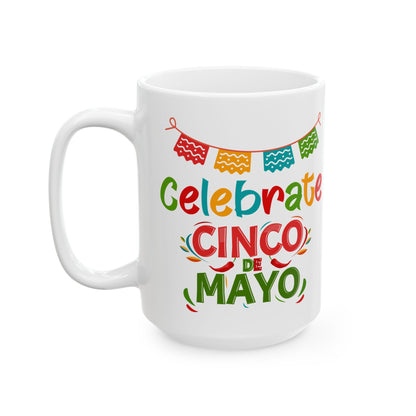 Celebrate Cinco De Mayo White Mug (11oz, 15oz)