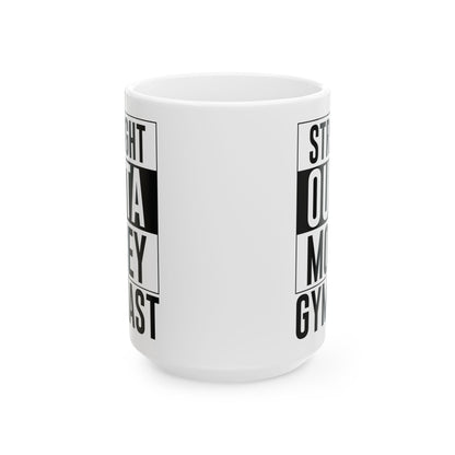 Straight Outta Money Gymnast White Mug, (11oz, 15oz)