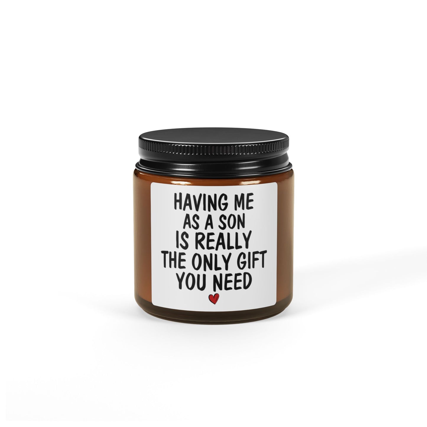 Having Me Is The Only Gift You Need Scented Soy Candle (Multi-Size, Amber Jar)