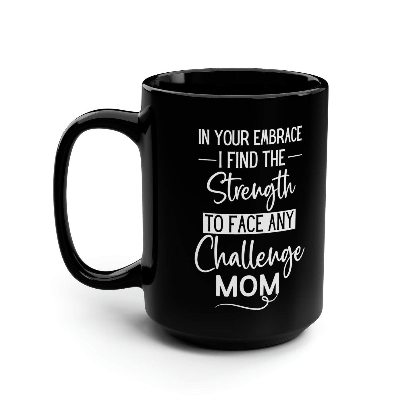 In your embrace 15oz Black Mug