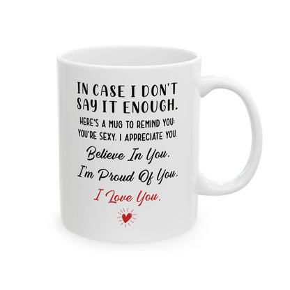 I Love You White Mug – Appreciation Gift for Husband, Wife, Boyfriend or Girlfriend