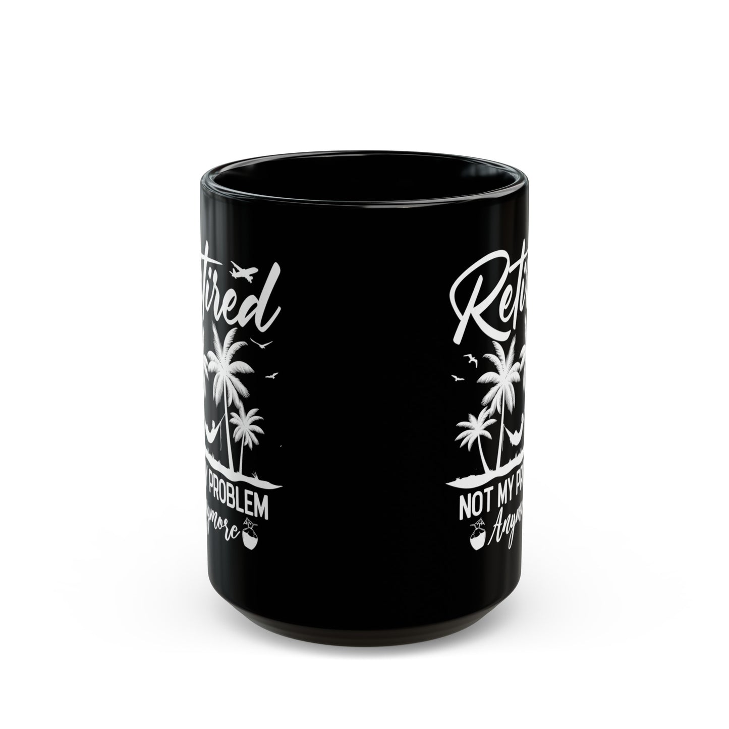 Retired Not My Problem Anymore Mug – Black Coffee Mug with Tropical Hammock Design