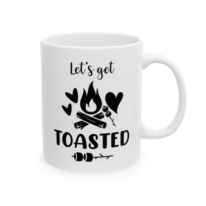 Let’s Get Toasted Ceramic Mug, (11oz, 15oz)