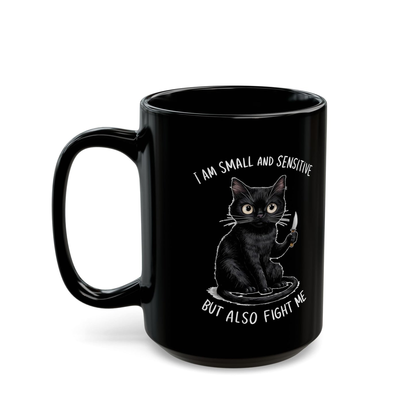 I am small adn sensitive but also, Black Mug (11oz, 15oz)
