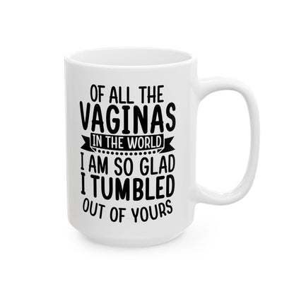 Of all vaginas Mug, (11oz, 15oz)