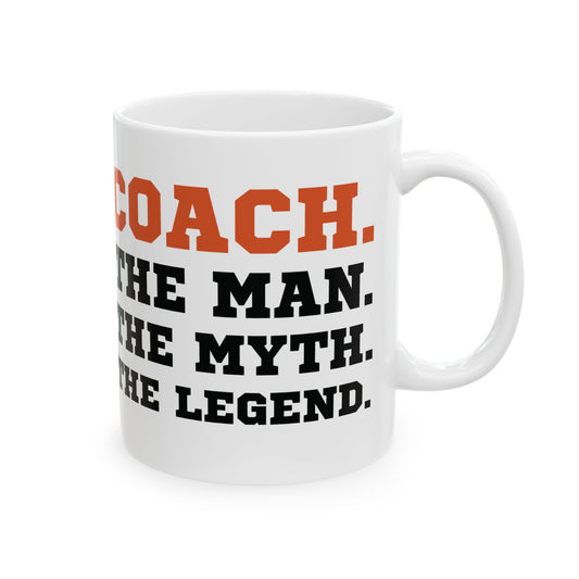 Give a Gift to Your Coach – Bold White Mug with The Man The Myth The Legend Quote