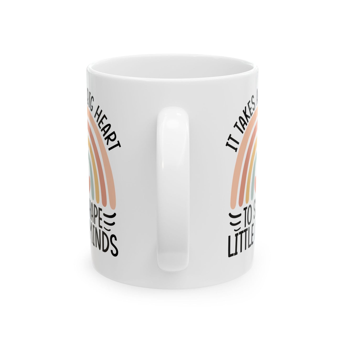 It Takes A Big Heart To Shape Little Minds White Mug, (11oz, 15oz)