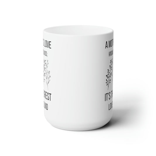 A Mother's love 15oz white mug