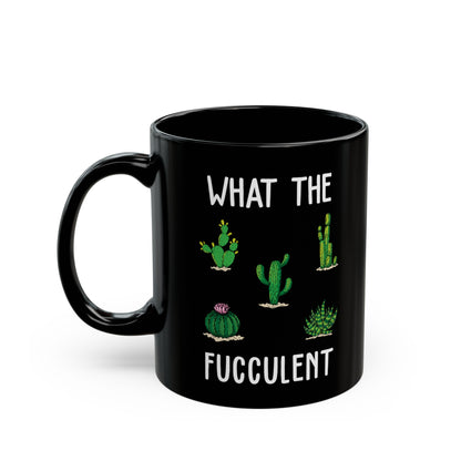 What The Fucculent Mug – Black with Green Succulent Design