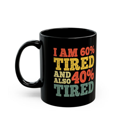 I am 60% Black Mug (11oz, 15oz)