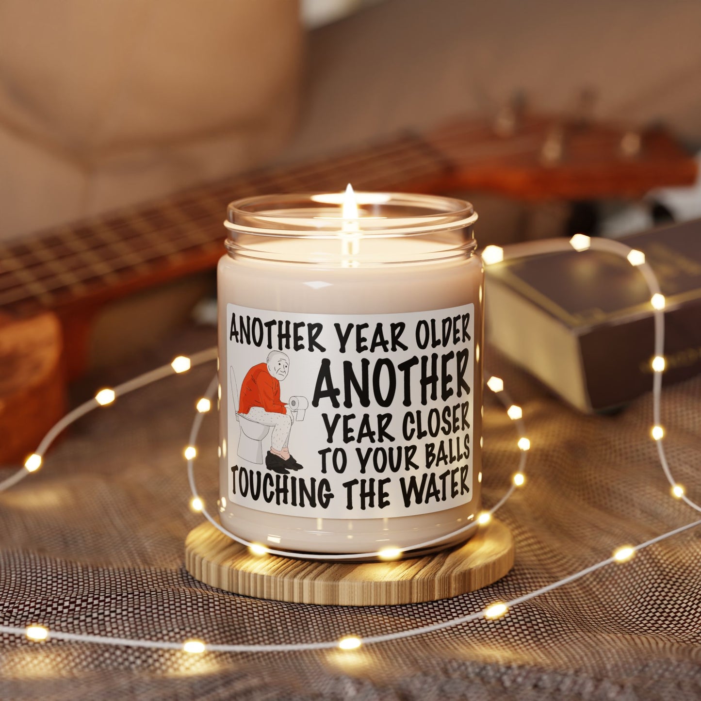 Another Year Older Another Year Closer To Your Balls Touching The Water