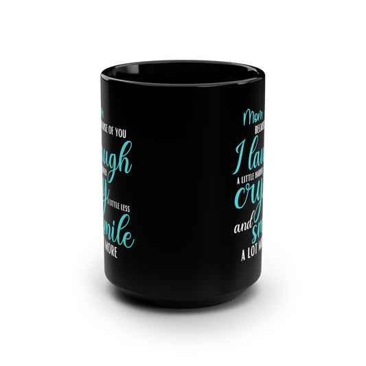 Mom i love cry smile 15oz Black Mug