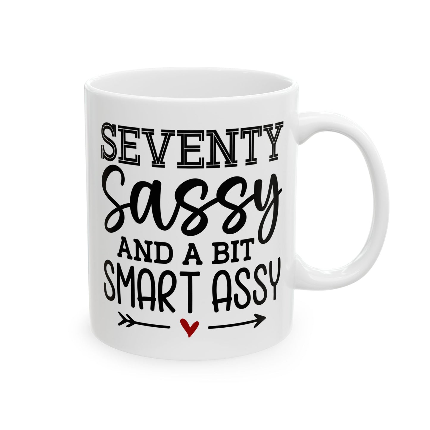 Seventy Sassy Ceramic Mug, (11oz, 15oz)