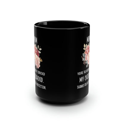 Funny Mom Mug - Childhood Survival Gift Floral Black Coffee Cup