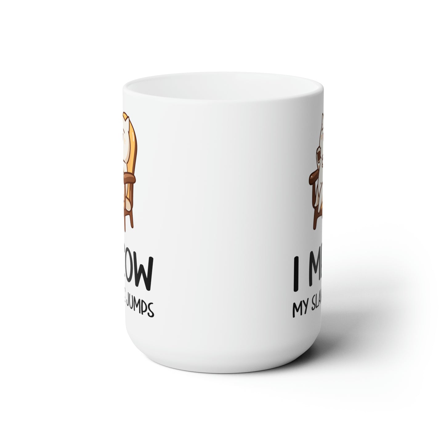 I Meow My Slave Jumps Mug – Funny Cat Owner Coffee Mug