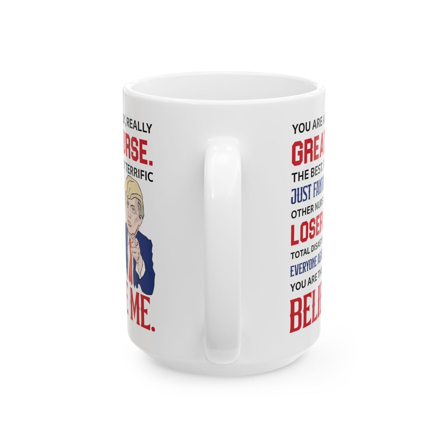 Great Nurse Believe Me Mug – Perfect Gift for Nurses