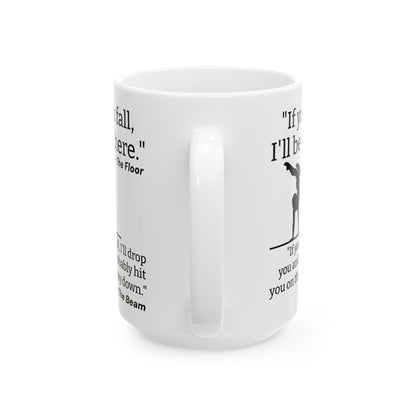 If You Fall I'll Be There White Mug, (11oz, 15oz)