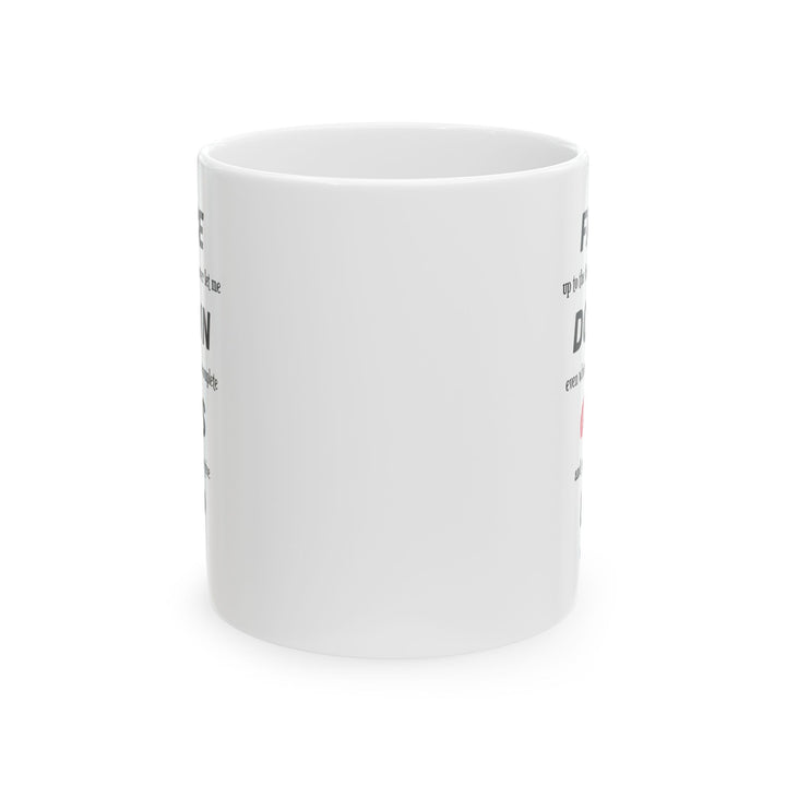 Funny Love Mug for Him or Her – White Coffee Cup with Bold Romantic Quote