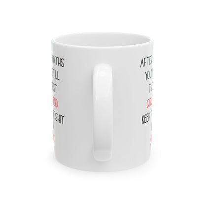 Funny 6 Month Anniversary Mug for Girlfriend – You're Still the Best Cute and Sarcastic Relationship Gift
