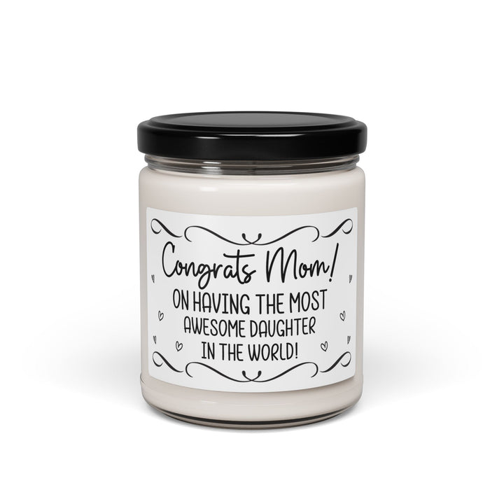 Funny Mom Candle – Congrats Mom on Having the Most Awesome Daughter – Sarcastic Mother's Day Gift