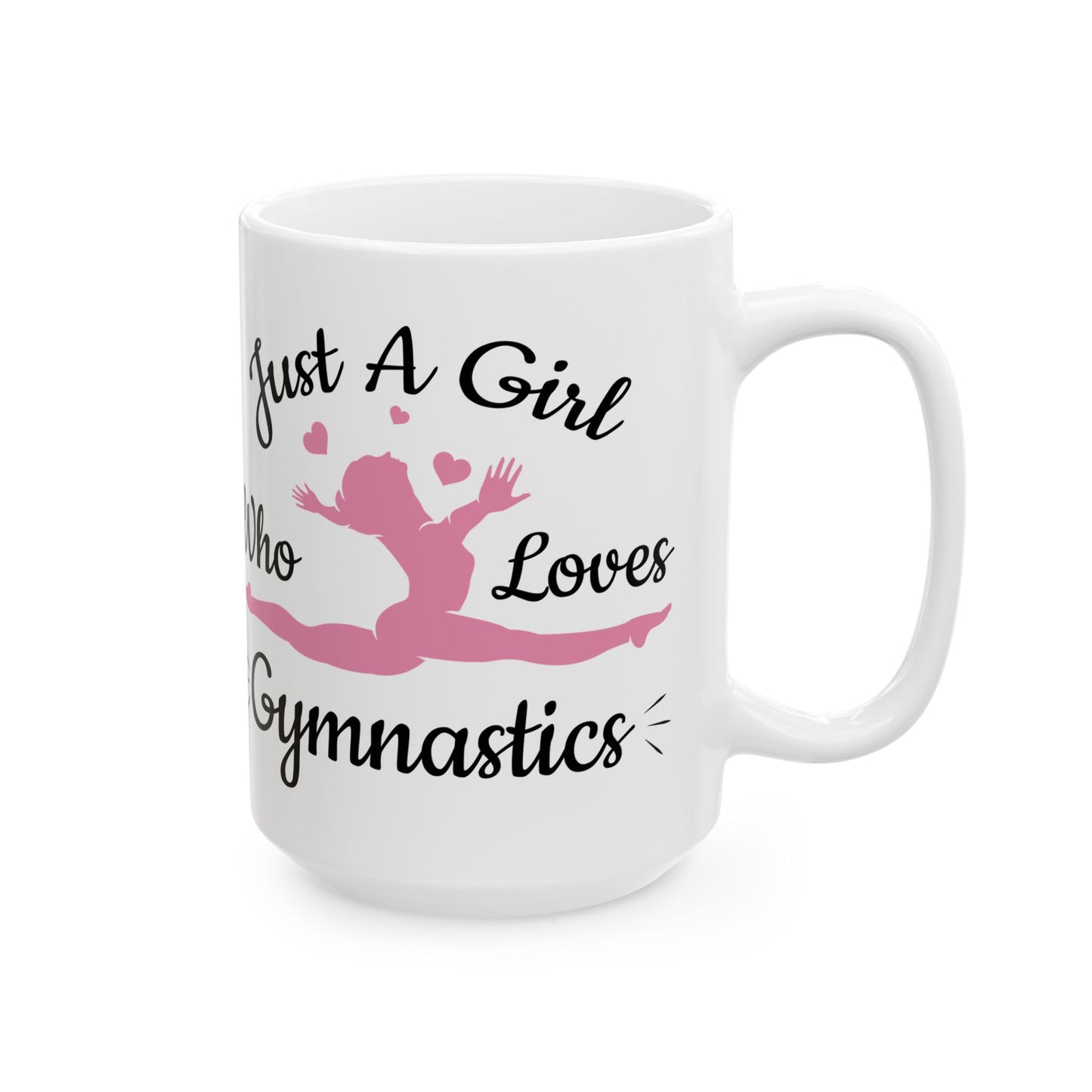 Just A Girl Who Loves Gymnastics White Mug, (11oz, 15oz)