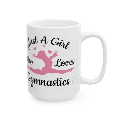 Just A Girl Who Loves Gymnastics White Mug, (11oz, 15oz)
