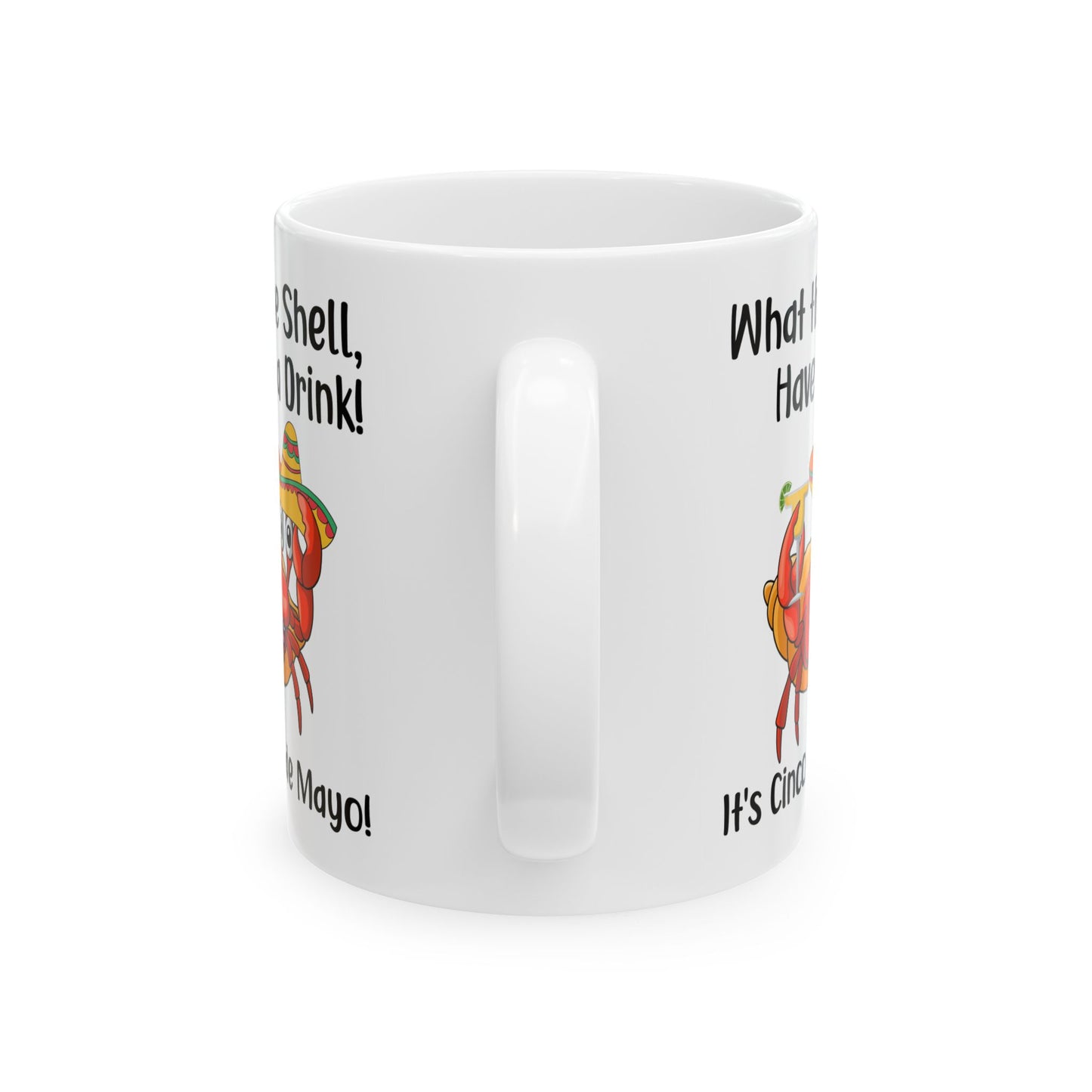 What The Shell Have A Drink White Mug, (11oz, 15oz)