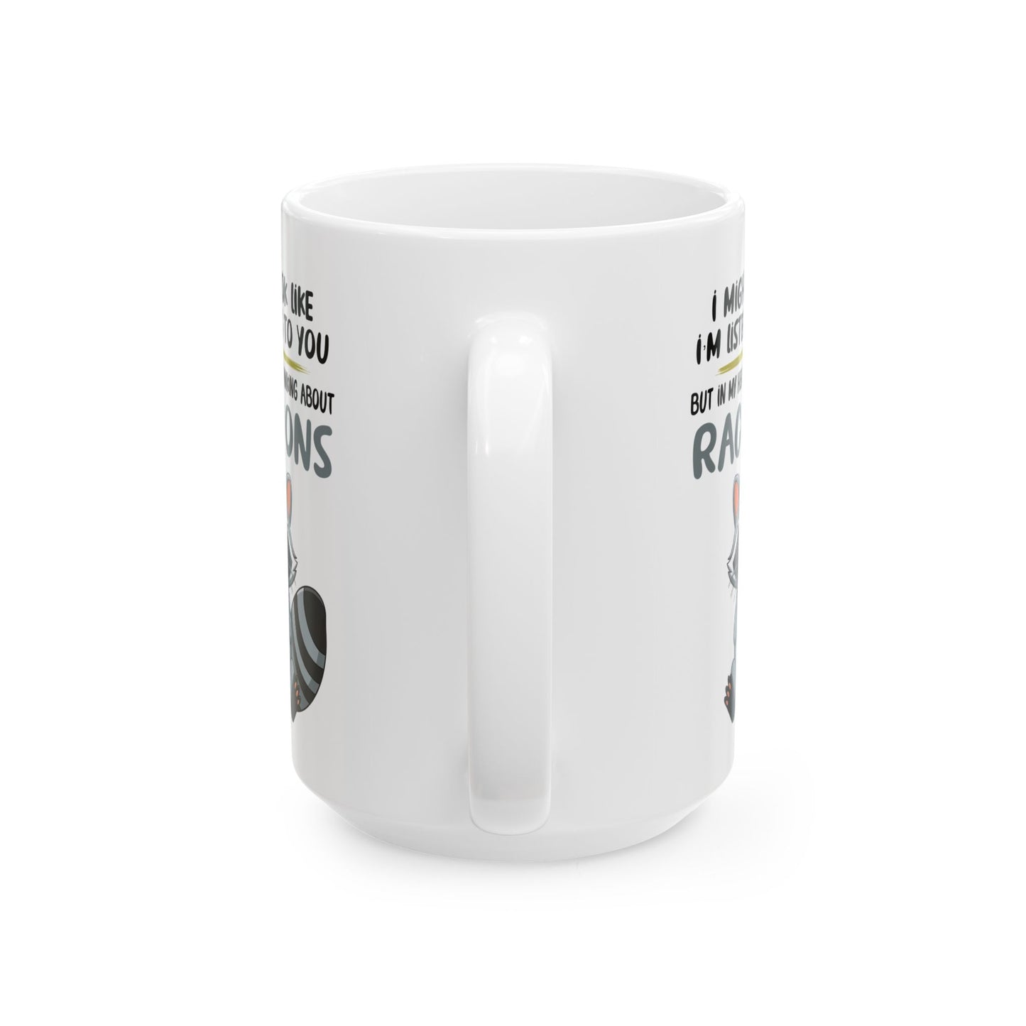 I might look like i'm listening to you, white Mug, (11oz, 15oz)