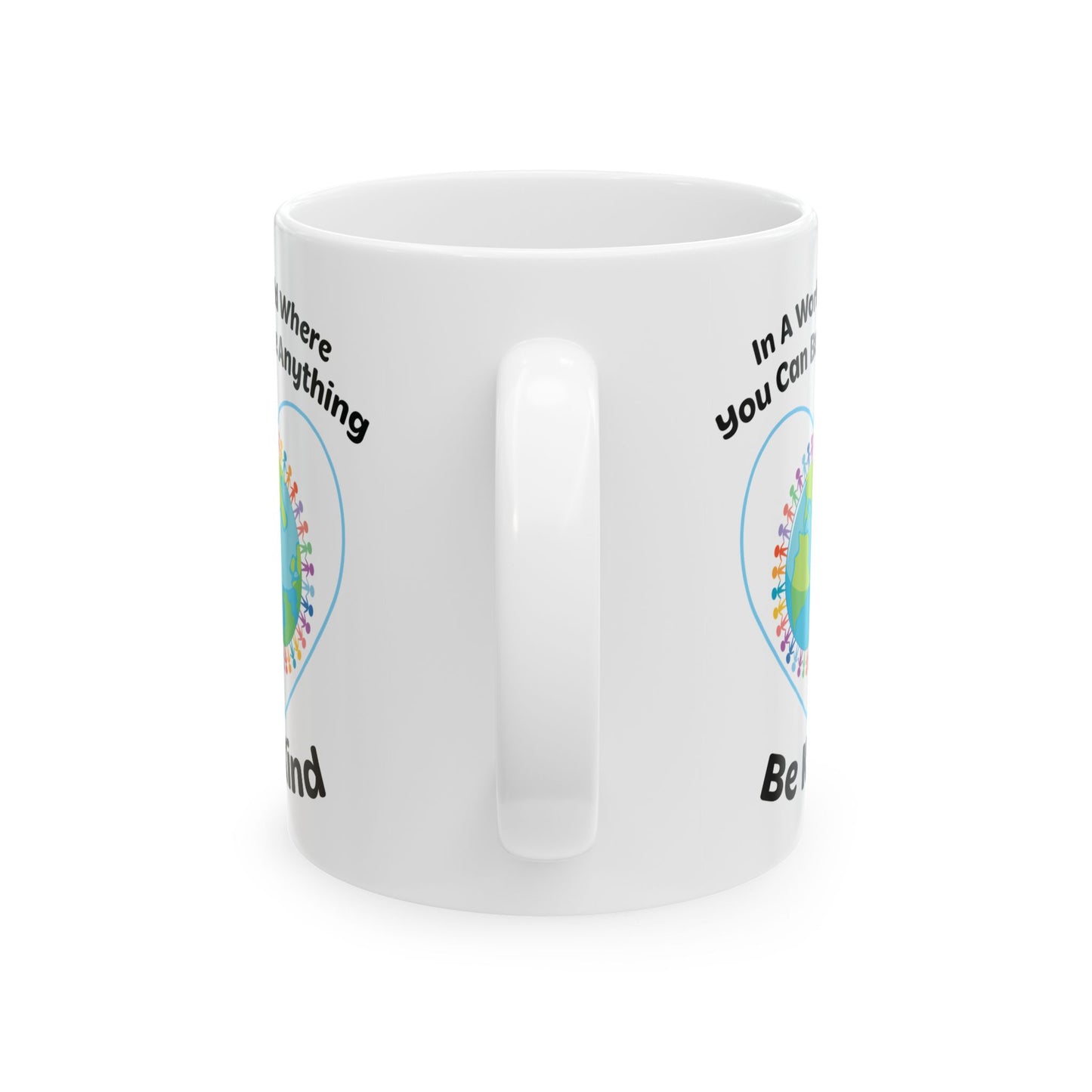 In A World Where You Can Be Anything White Mug, (11oz, 15oz)