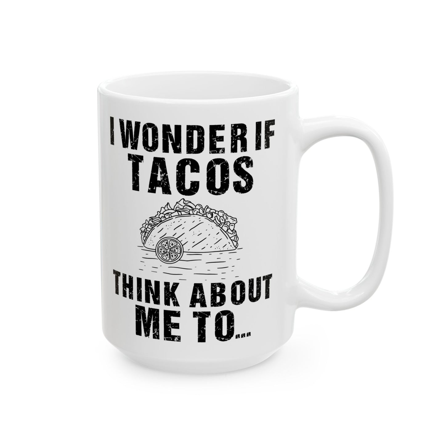 I Wonder If Tacos White Mug, (11oz, 15oz)